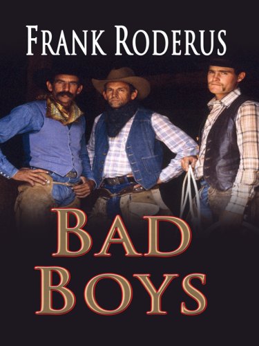 Bad Boys by Frank Roderus