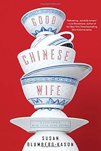 Good Chinese Wife: A Love Affair with China Gone Wrong