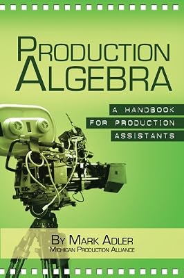 Production Algebra: A Training Manual for Production Assistants