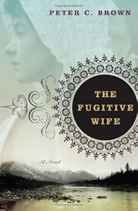 The Fugitive Wife: A Novel
