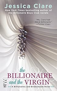 The Billionaire and the Virgin (Billionaires and Bridesmaids Book 1)