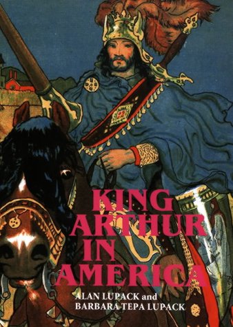 King Arthur in America (Arthurian Studies) by Alan Lupack