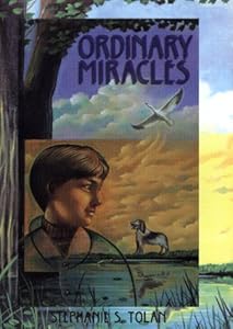 Ordinary Miracles by Stephanie S. Tolan