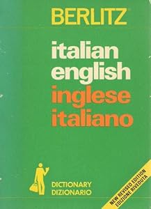 Italian-English, English-Italian dictionary =: Dizionario italiano-inglese, inglese-italiano by Editions Berlitz S.A.