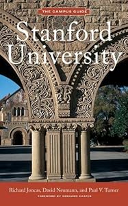 Stanford University: The Campus Guide by by Richard Joncas and David Neuman