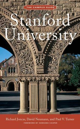 Stanford University: The Campus Guide by by Richard Joncas and David Neuman