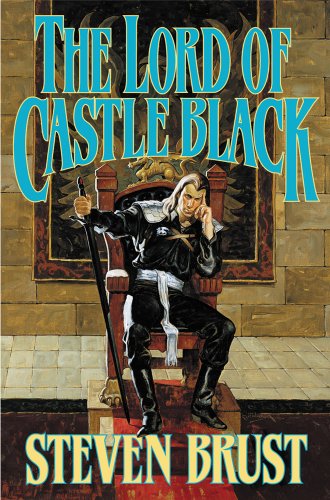 The Lord of Castle Black (Viscount of Adrilankha) by Steven Brust