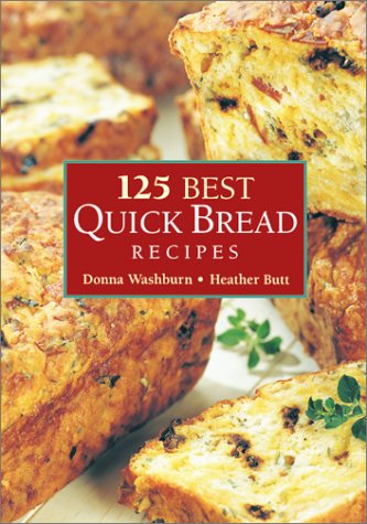 125 Best Quick Bread Recipes by Donna Washburn