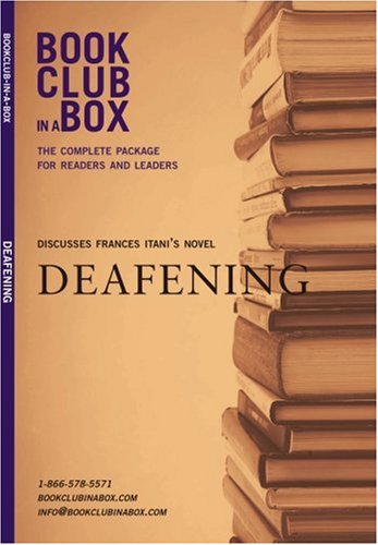 Bookclub in a Box Discusses the Novel Deafening by Frances Itani