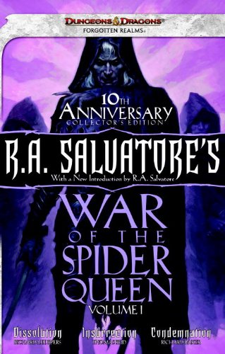 R.A. Salvatore's War of the Spider Queen, Volume I: Dissolution, Insurrection, Condemnation by Richard Lee Byers