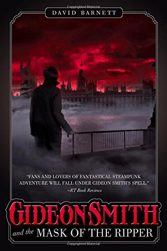 Gideon Smith and the Mask of the Ripper by David Barnett