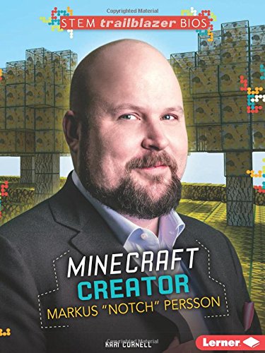 Minecraft Creator Markus "Notch" Persson (Stem Trailblazer Bios)
