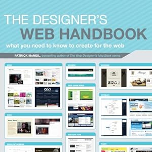The Designer's Web Handbook: What You Need to Know to Create for the Web by Patrick McNeil