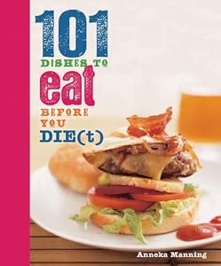 101 Dishes to Eat Before You Die