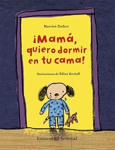 &iexcl;Mam&aacute; quiero dormir en tu cama!