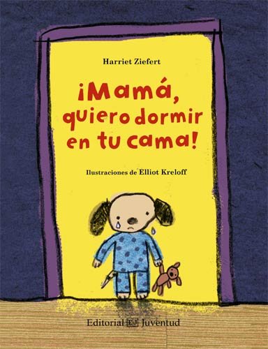 &iexcl;Mam&aacute; quiero dormir en tu cama! by Harriet Ziefert  ,