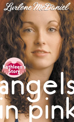 Angels in Pink: Kathleen's Story (Angels in Pink Series) by Lurlene McDaniel