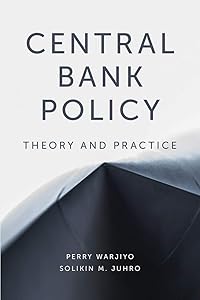 Central Bank Policy: Theory and Practice by Perry Warjiyo