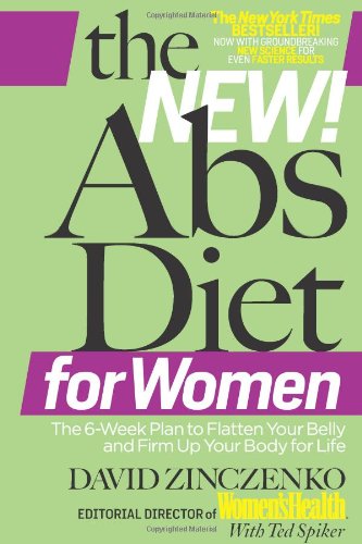 The New Abs Diet for Women: The Six-Week Plan to Flatten Your Stomach and Keep You Lean for Life by David Zinczenko
