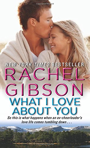 What I love about you by Rachel Gibson