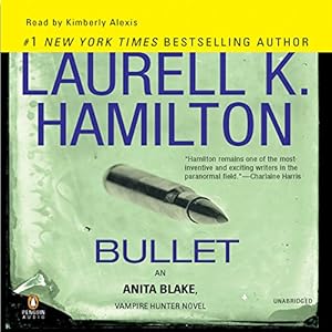 Bullet: An Anita Blake, Vampire Hunter Novel by Laurell K. Hamilton