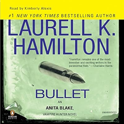 Bullet: An Anita Blake, Vampire Hunter Novel