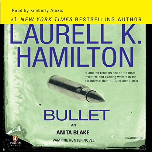 Bullet: An Anita Blake, Vampire Hunter Novel by Laurell K. Hamilton