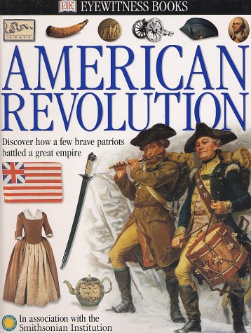 Eyewitness: American Revolution (Eyewitness Books) by DK Publishing
