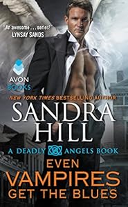 Even Vampires Get the Blues: A Deadly Angels Book