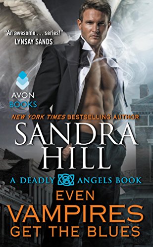 Even Vampires Get the Blues: A Deadly Angels Book by Sandra Hill