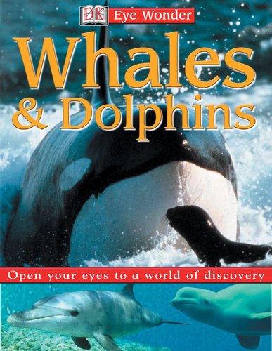 Eye Wonder: Whales and Dolphins by DK Publishing