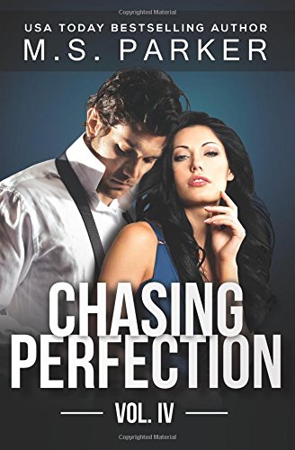 Chasing Perfection Vol. 4 by M. S. Parker