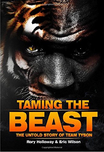 Taming the Beast: The Untold Story of Mike Tyson by Eric Wilson