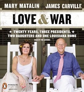 Love &amp; War: 20 Years, Three Presidents, Two Daughters and One Louisiana Home