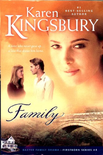 Family (Firstborn Series-Baxter 2, Book 4) by Karen Kingsbury