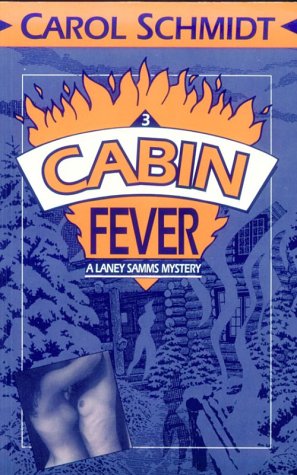 Cabin Fever 3: A Laney Samms Mystery : A Novel of Suspense by Carol Schmidt