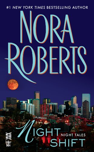Night Shift: by Nora Roberts
