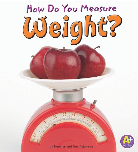 How Do You Measure Weight? by Thomas K. and Heather Adamson