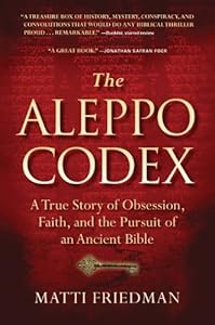 The Aleppo Codex: A True Story of Obsession, Faith, and the Pursuit of an Ancient Bible