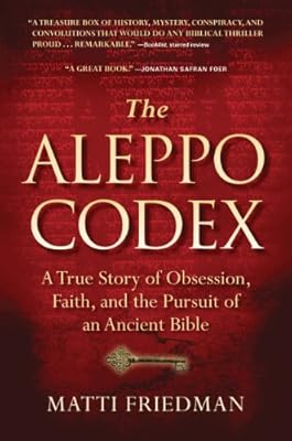 The Aleppo Codex: A True Story of Obsession, Faith, and the Pursuit of an Ancient Bible