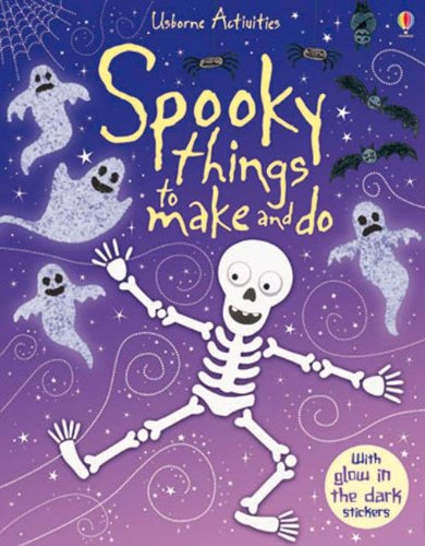 Spooky Things to Make and Do by Fiona Watt