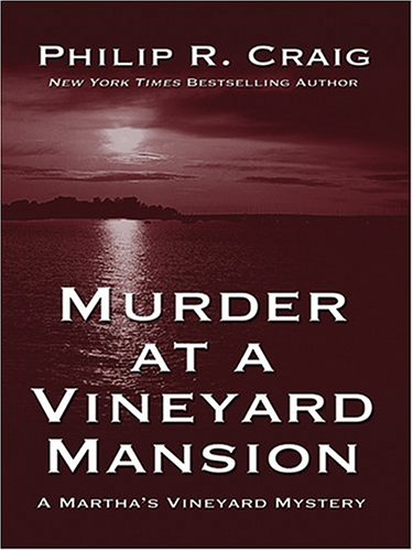 Murder At A Vineyard Mansion: A Martha's Vineyard Mystery by Philip R Craig