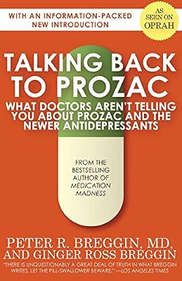 Talking Back to Prozac: What Doctors Won't Tell You About Prozac and the Newer Antidepressants