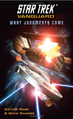 Star Trek: Vanguard: What Judgments Come by Dayton Ward