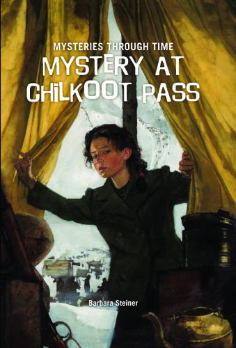 Mystery at Chilkoot Pass by Barbara Steiner