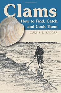 Clams: How to Find, Catch and Cook Them