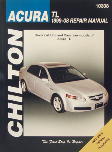 Acura TL 1999 thru 2008 (Chilton's Total Car Care Repair Manuals) by Chilton