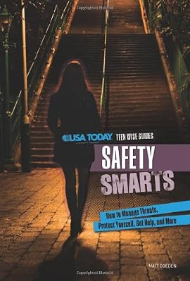 Safety Smarts: How to Manage Threats, Protect Yourself, Get Help, and More