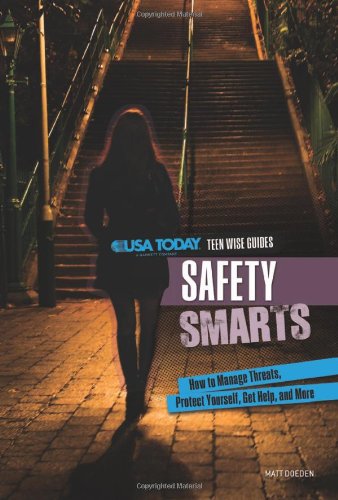 Safety Smarts: How to Manage Threats, Protect Yourself, Get Help, and More by Matt Doeden
