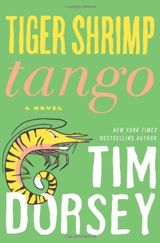 Tiger Shrimp Tango: A Novel by Tim Dorsey